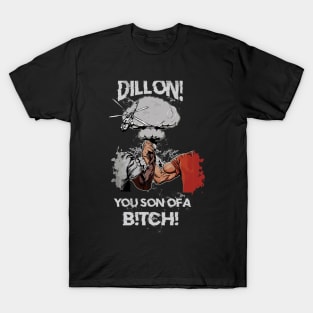 DILLON!YOU SON OF A B!TCH! (Epic Handshake) T-Shirt